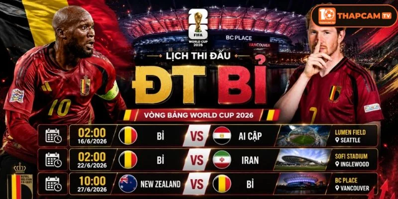 Cập nhật lịch thi đấu vòng bảng của tuyển Bỉ tại WC 2026 mới nhất.