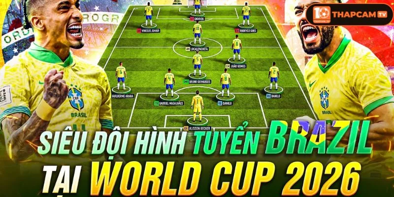 Chính thức cập nhật đội hình chính thức của Brazil tại WC 2026.
