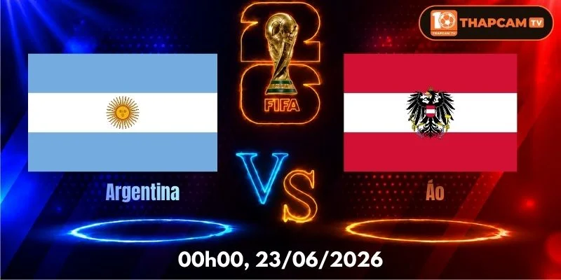 Nhận Định, Soi Kèo Nhà Cái Argentina Vs Áo  – 02h00, Ngày 23/06