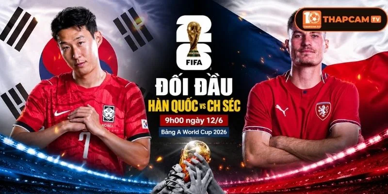 Hàn Quốc vs CH Séc là kèo đấu tại bảng A đầy khắc nghiệt.