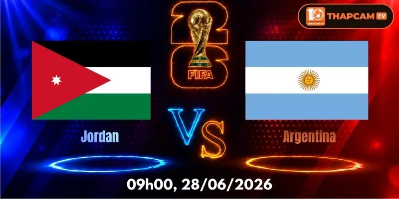 Soi Kèo Nhà Cái Jordan Vs Argentina  – 09h00, Ngày 28/06