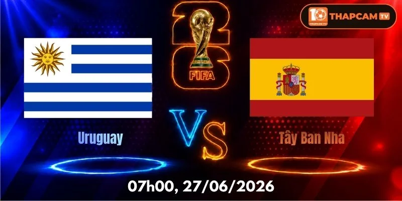 Soi Kèo Nhà Cái Uruguay Vs Tây Ban Nha  – 07h00, Ngày 27/06