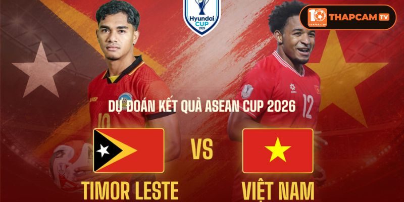 Soi kèo nhà cái Đông Timo vs Việt Nam là kèo đấu mở màn đáng mong đợi của ASEAN CUP 2026. 