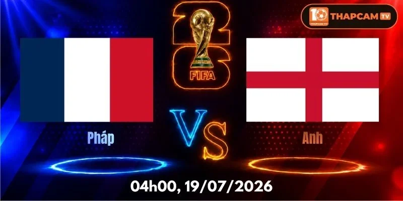 Soi Kèo Nhà Cái Pháp Vs Anh  – 04h00, Ngày 19/07